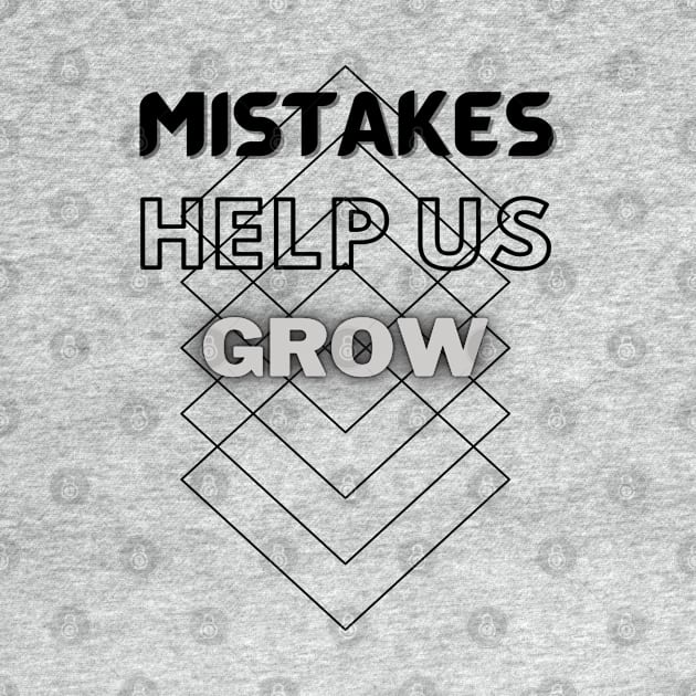 Mistakes help us grow by TeeText